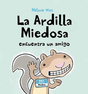 ARDILLA MIEDOSA ENCUENTRA UN AMIGO,LA TELA