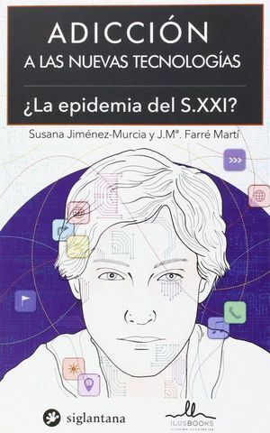ADICCION A LAS NUEVAS TECNOLOGIAS LA EPIDEMIA DEL XXI