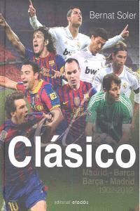 CLASICO,EL MADRID-BARCA 1902-2012 CASTELLANO