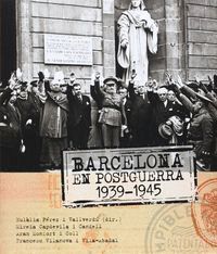BARCELONA EN POSTGUERRA 1939 1945