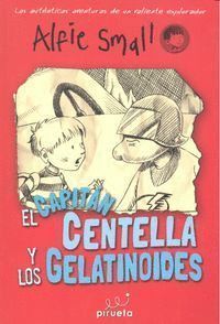 DIARIO DE ALFIE SMALL 4 CAPITAN CENTELLA Y LOS GELATINOIDES