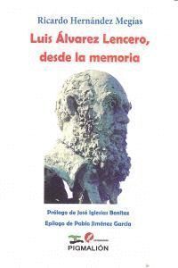 LUIS ALVAREZ LENCERO DESDE LA MEMORIA