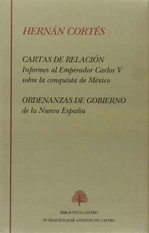 CARTAS DE RELACION (INFORMES AL EMPERADOR CARLOS V SOBRE LA