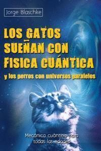 GATOS SUEÑAN CON FISICA CUANTICA,LOS