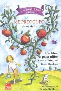 ME PREOCUPO DEMASIADO UN LIBRO PARA NIÑOS CON ANSIEDAD