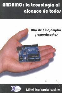 ARDUINO LA TECNOLOGIA AL ALCANCE DE TODOS