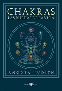 CHAKRAS LAS RUEDAS DE LA VIDA