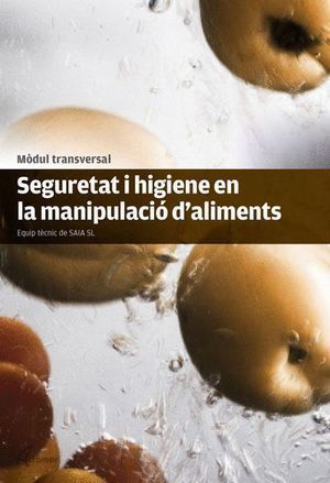 SEGURETAT I HIGIENE EN LA MANIPULACIO D'ALIMENTS