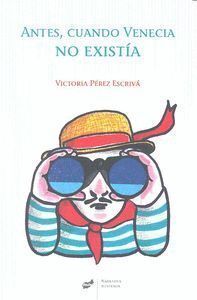 ANTES CUANDO VENECIA NO EXISTIA