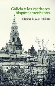 GALICIA Y LOS ESCRITORES HISPANOAMERICANOS