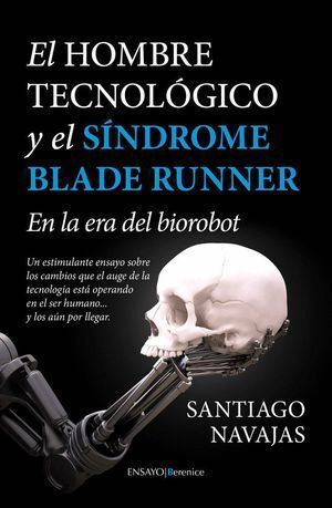 HOMBRE TECNOLOGICO Y EL SINDROME DE BLADE RUNNER,EL