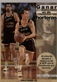 GANAR ES DE HORTERAS. 25 AÑOS DE APOGEO Y DESPLOME DE LA ABC