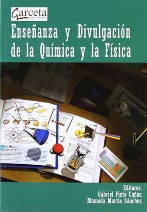 ENSEÑANZA Y DIVULGACION DE LA QUIMICA  Y DE LA FISICA