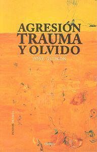 AGRESION TRAUMA Y OLVIDO