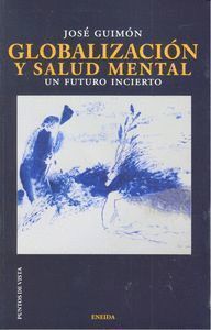 GLOBALIZACION Y SALUD MENTAL UN FUTURO INCIERTO