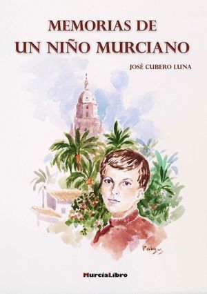 MEMORIAS DE UN NIÑO MURCIANO