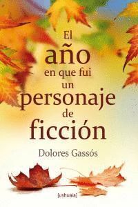 AÑO EN QUE FUI UN PERSONAJE DE FICCION,EL