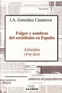 FULGOR Y SOMBRAS DEL SOCIALISMO EN ESPAÑA