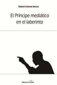 PRINCIPE MEDIATICO EN EL LABERINTO,EL