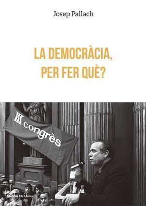 DEMOCRACIA, PER FER QUE?,LA