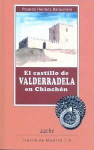 CASTILLO DE VALDERRADELA EN CHINCHON,EL