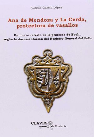 ANA DE MENDOZA Y LA CERDA PROTECTORA DE VASALLOS
