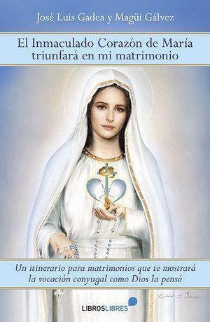 EL INMACULADO CORAZON DE MARIA TRIUNFARA EN MI MATRIMONIO