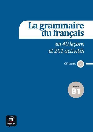 GRAMMAIRE FRANCAISE COMPLETE 54 LECONS 240 ACTIVITES A1 B1