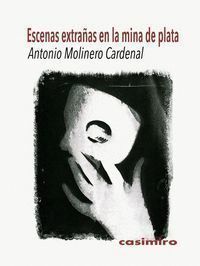 ESCENAS EXTRAÑAS EN LA MINA DE PLATA