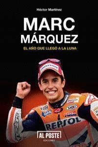 MARC MARQUEZ EL AÑO QUE LLEGO A LA LUNA