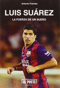LUIS SUAREZ LA FUERZA DE UN SUEÑO