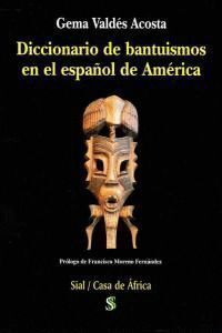 DIC.DE BANTUISMOS EN EL ESPAÑOL DE AMERICA