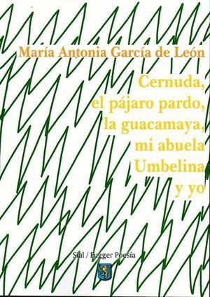 CERNUDA EL PAJARO PARDO LA GUACAMAYA MI ABUELA UMBELINA Y Y