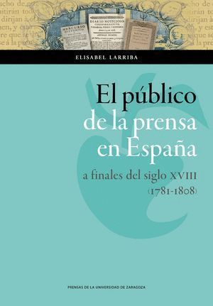 PUBLICO DE LA PRENSA EN ESPAÑA A FINALES DEL SIGLO XVIII (17