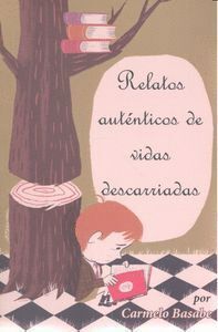 RELATOS AUTENTICOS DE VIDAS DESCARRIADAS