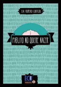 PABLITO NO QUIERE NACER