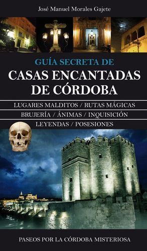 CASAS ENCANTADAS CORDOBA GUIA SECRETA