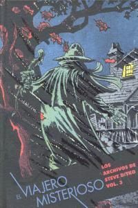 VIAJERO MISTERIOSO LOS ARCHIVOS DE STEVE DITKO 3,EL