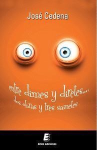 ENTRE DIMES Y DIRETES.DOS OBRAS Y TRES SAINETES...