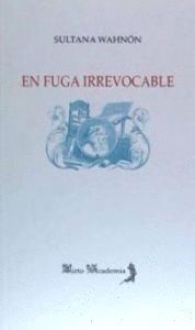 EN FUGA IRREVOCABLE