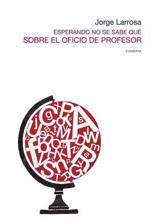 ESPERANDO NO SE SABE QUE SOBRE EL OFICIO DE PROFESOR