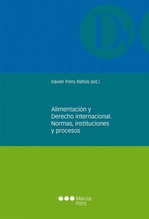 ALIMENTACION Y DERECHO INTERNACIONAL. NORMAS, INSTITUCIONES