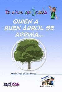 QUIEN A BUEN ARBOL SE ARRIMA