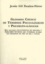 GLOSARIO CHUSCO DE TERMINOS PSICO-ILOGICOS Y PSICOPATO-ILOGI