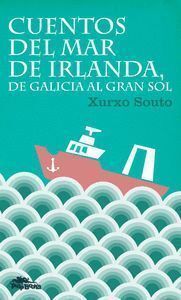 CUENTOS DEL MAR DE IRLANDA DE GALICIA AL GRAN SOL
