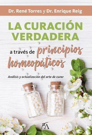 CURACION VERDADERA A TRAVES DE PRINCIPIOS HOMEOPATICOS,LA