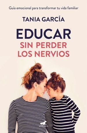 EDUCAR SIN PERDER LOS NERVIOS