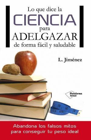 LO QUE DICE LA CIENCIA PARA ADELGAZAR DE FORMA FACIL Y SALU