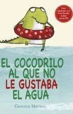 COCODRILO AL QUE NO LE GUSTABA EL AGUA,EL