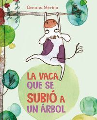 VACA QUE SE SUBIO A UN ARBOL,LA